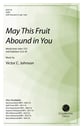 May This Fruit Abound in You SATB choral sheet music cover